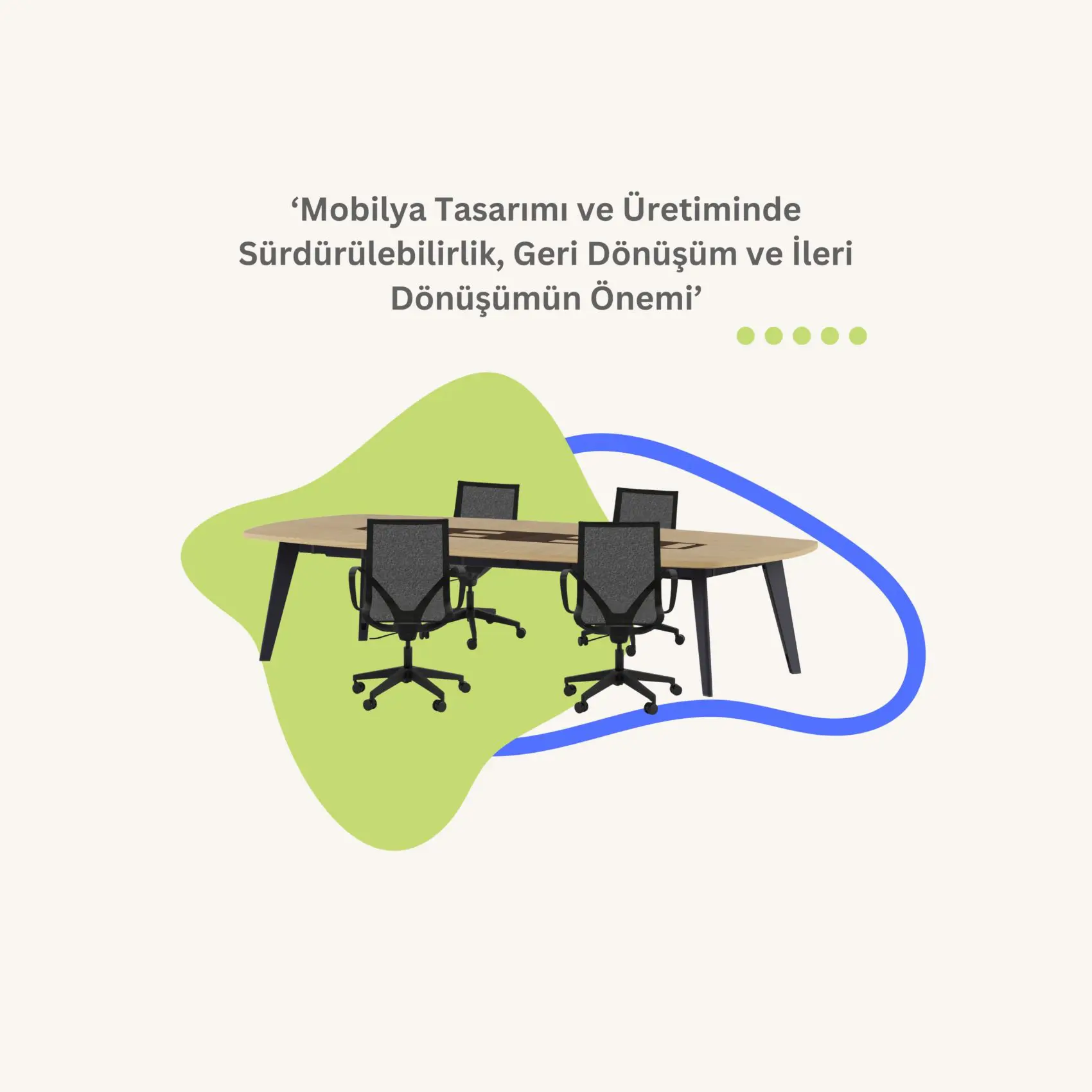 Ersa Mobilya | Mobilya Tasarımı ve Üretiminde Sürdürülebilirlik, Geri Dönüşüm ve İleri Dönüşümün Önemi