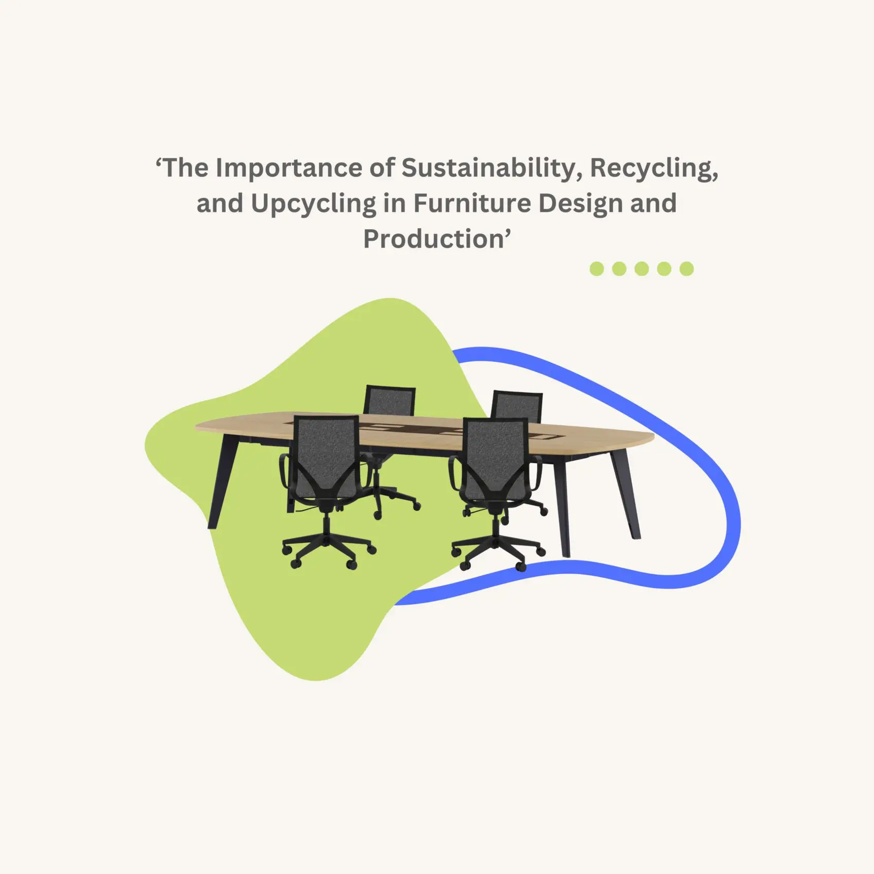 Ersa Mobilya | The Importance of Sustainability, Recycling, and Upcycling in Furniture Design and Production